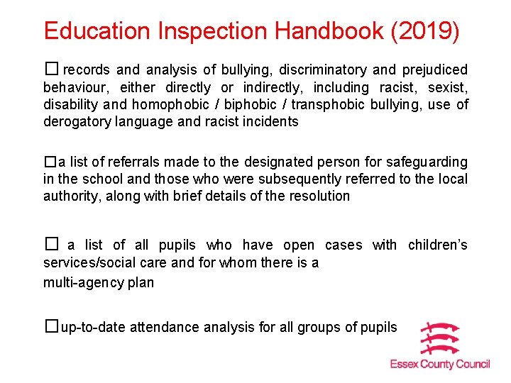 Education Inspection Handbook (2019) � records and analysis of bullying, discriminatory and prejudiced behaviour,
