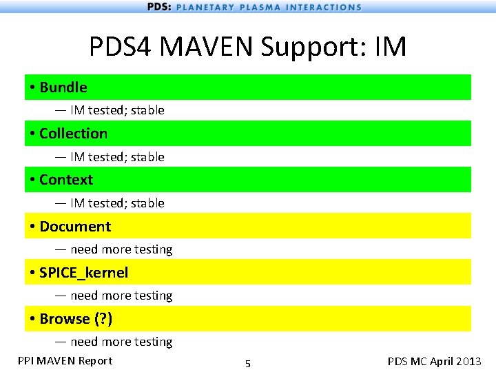 PDS 4 MAVEN Support: IM • Bundle — IM tested; stable • Collection —