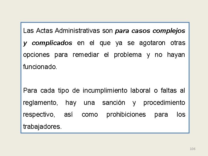 Las Actas Administrativas son para casos complejos y complicados en el que ya se