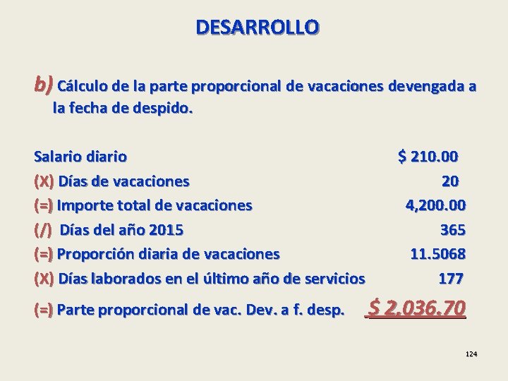 DESARROLLO b) Cálculo de la parte proporcional de vacaciones devengada a la fecha de