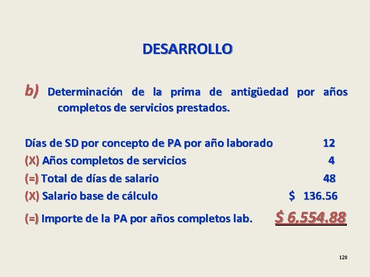 DESARROLLO b) Determinación de la prima de antigüedad por años completos de servicios prestados.