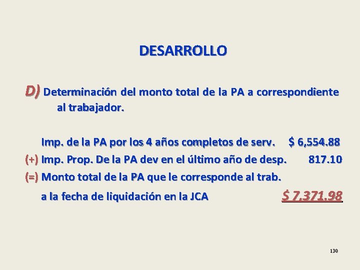 DESARROLLO D) Determinación del monto total de la PA a correspondiente al trabajador. Imp.