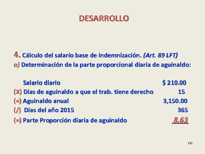 DESARROLLO 4. Cálculo del salario base de indemnización. (Art. 89 LFT) a) Determinación de