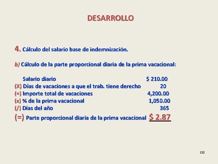 DESARROLLO 4. Cálculo del salario base de indemnización. b) Cálculo de la parte proporcional