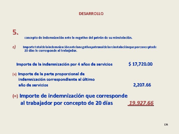 DESARROLLO 5. c) concepto de indemnización ante la negativa del patrón de su reinstalación.