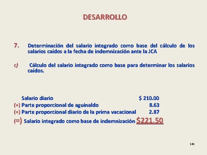 DESARROLLO 7. Determinación del salario integrado como base del cálculo de los salarios caídos