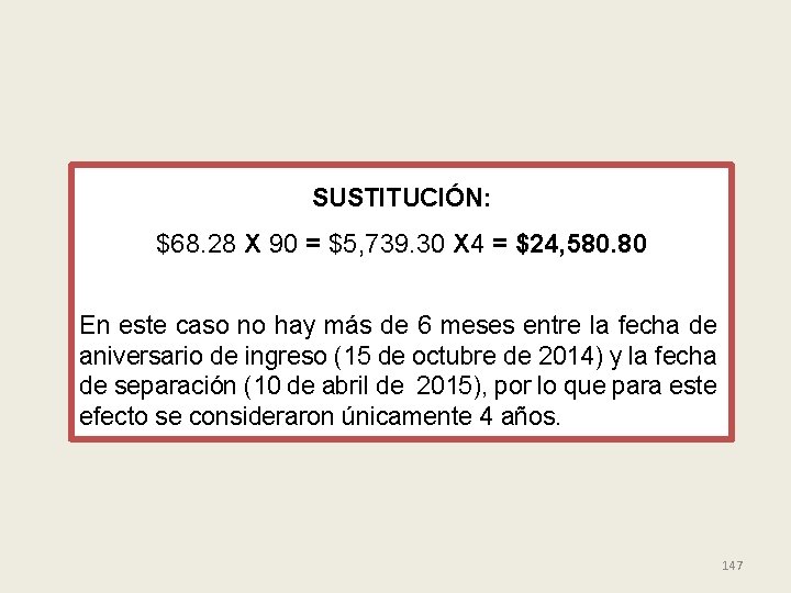 SUSTITUCIÓN: $68. 28 X 90 = $5, 739. 30 X 4 = $24, 580.