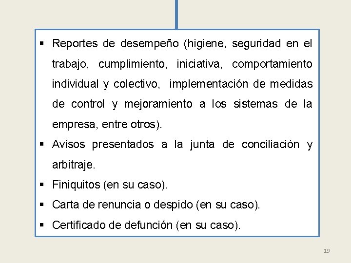 § Reportes de desempeño (higiene, seguridad en el trabajo, cumplimiento, iniciativa, comportamiento individual y