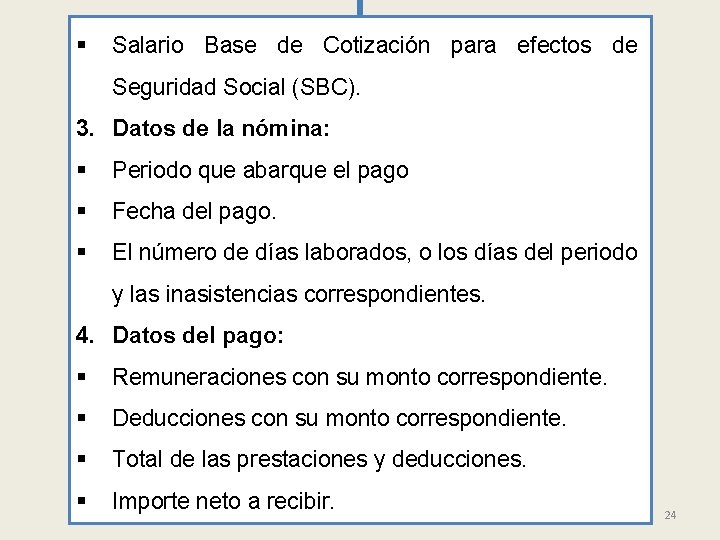 § Salario Base de Cotización para efectos de Seguridad Social (SBC). 3. Datos de
