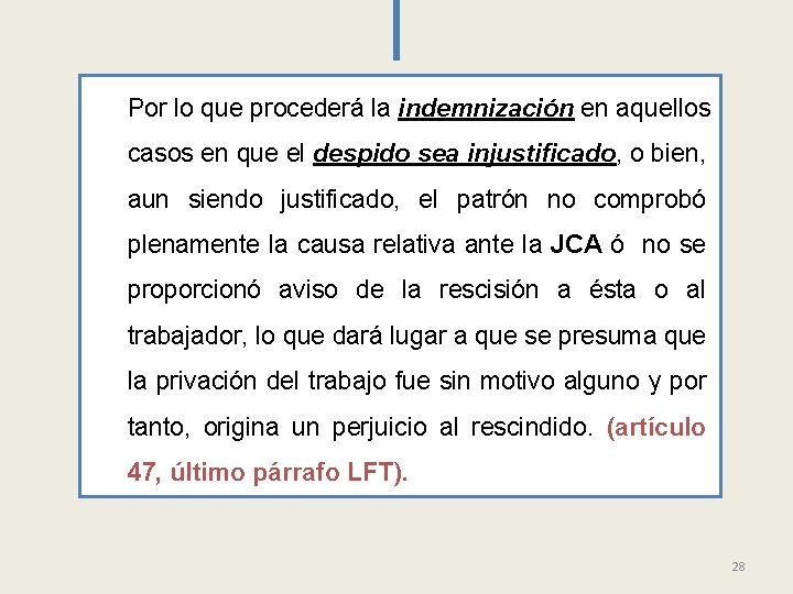 Por lo que procederá la indemnización en aquellos casos en que el despido sea