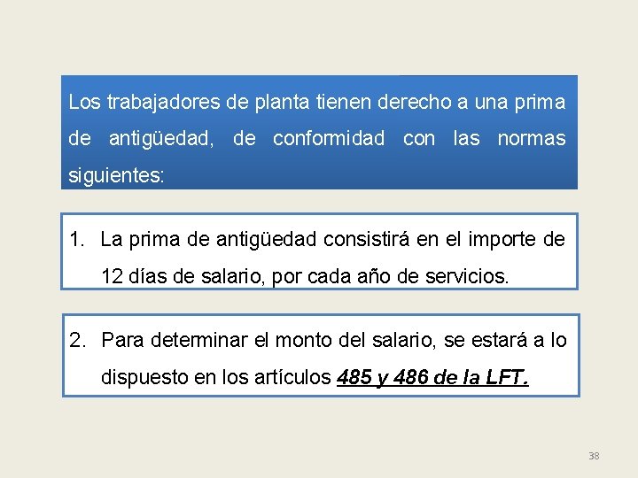 Los trabajadores de planta tienen derecho a una prima de antigüedad, de conformidad con
