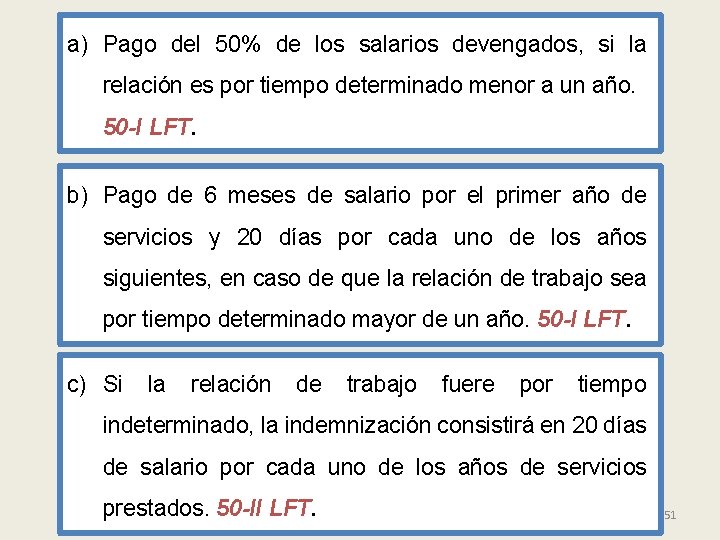 a) Pago del 50% de los salarios devengados, si la relación es por tiempo