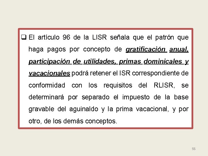 q El artículo 96 de la LISR señala que el patrón que haga pagos