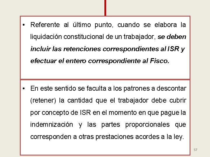  • Referente al último punto, cuando se elabora la liquidación constitucional de un