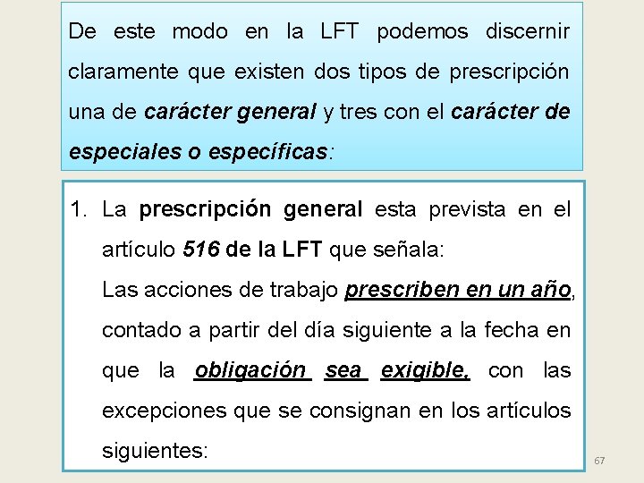 De este modo en la LFT podemos discernir claramente que existen dos tipos de