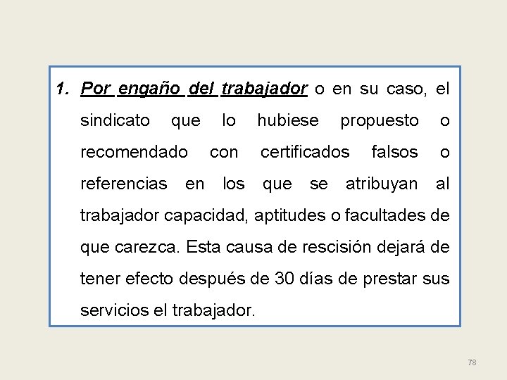 1. Por engaño del trabajador o en su caso, el sindicato que recomendado referencias