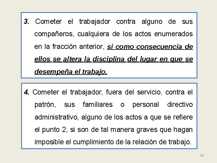 3. Cometer el trabajador contra alguno de sus compañeros, cualquiera de los actos enumerados