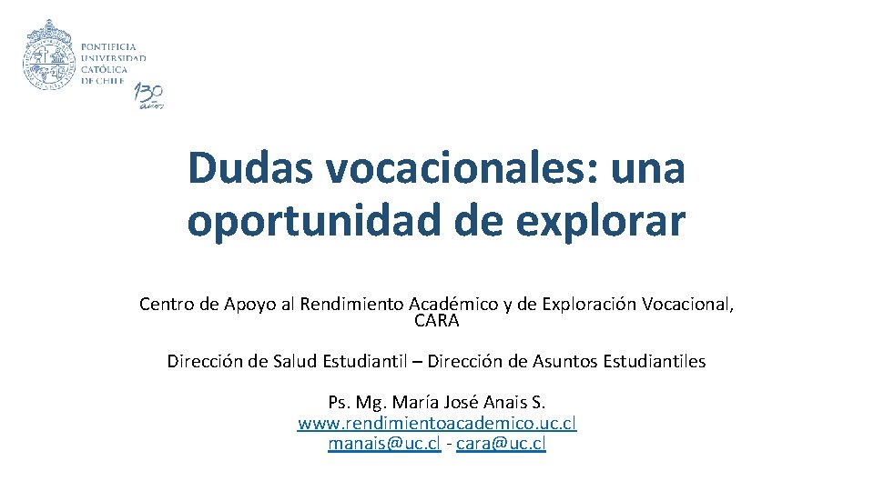 Dudas vocacionales: una oportunidad de explorar Centro de Apoyo al Rendimiento Académico y de Dudas vocacionales: una oportunidad de explorar Centro de Apoyo al Rendimiento Académico y de