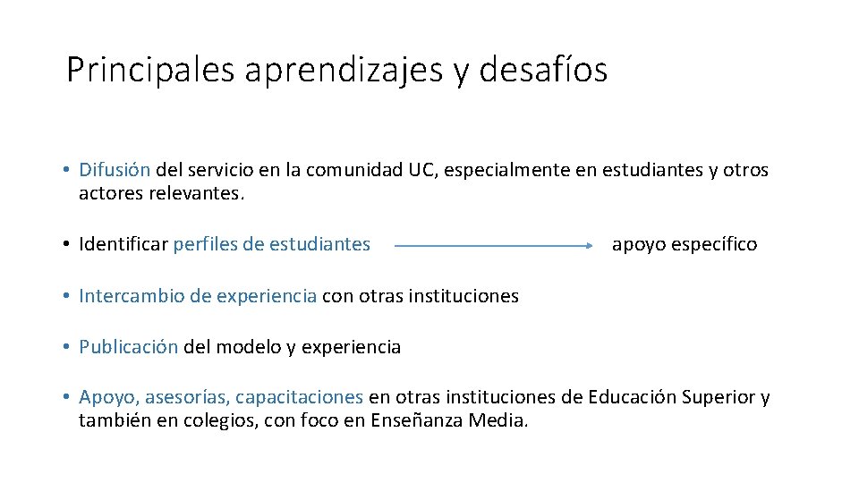 Principales aprendizajes y desafíos • Difusión del servicio en la comunidad UC, especialmente en Principales aprendizajes y desafíos • Difusión del servicio en la comunidad UC, especialmente en