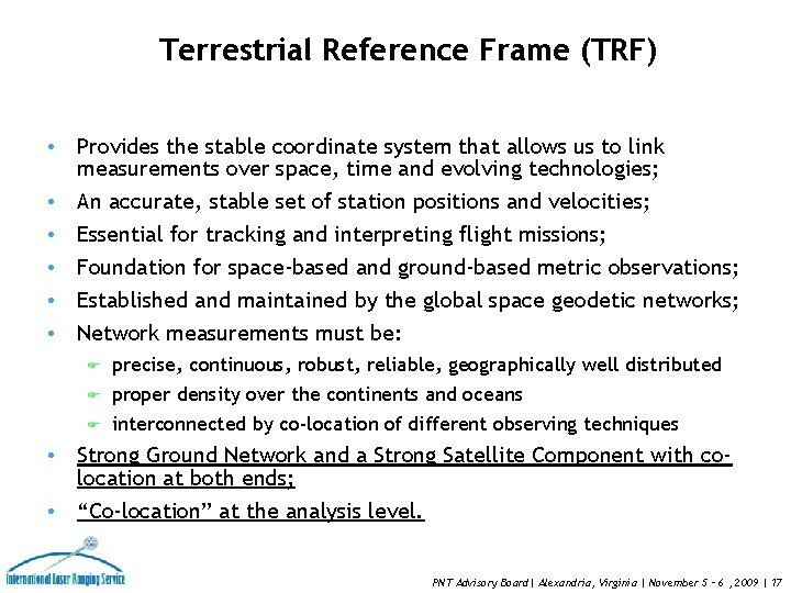 Terrestrial Reference Frame (TRF) • Provides the stable coordinate system that allows us to Terrestrial Reference Frame (TRF) • Provides the stable coordinate system that allows us to