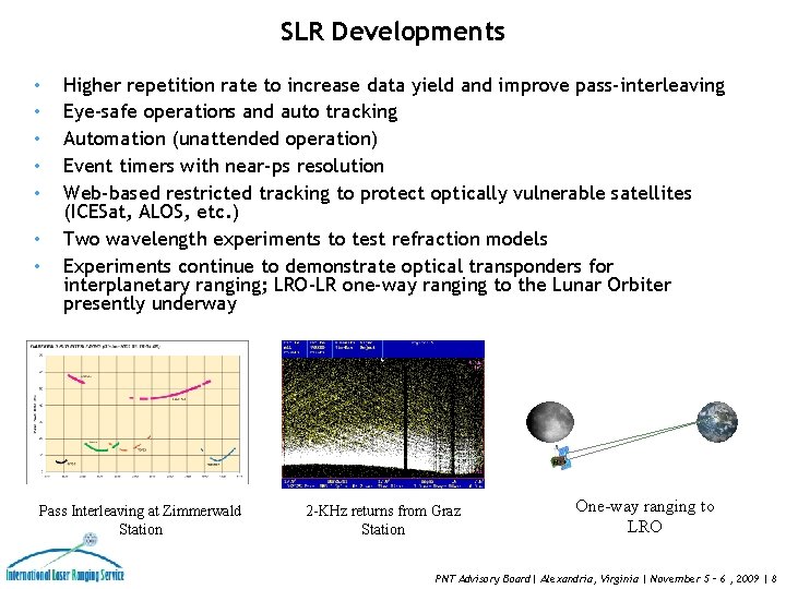 SLR Developments • • Higher repetition rate to increase data yield and improve pass-interleaving SLR Developments • • Higher repetition rate to increase data yield and improve pass-interleaving