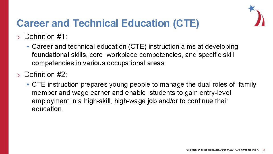 Career and Technical Education (CTE) > Definition #1: • Career and technical education (CTE)