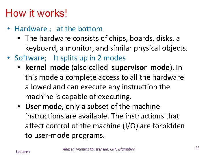 How it works! • Hardware ; at the bottom • The hardware consists of How it works! • Hardware ; at the bottom • The hardware consists of