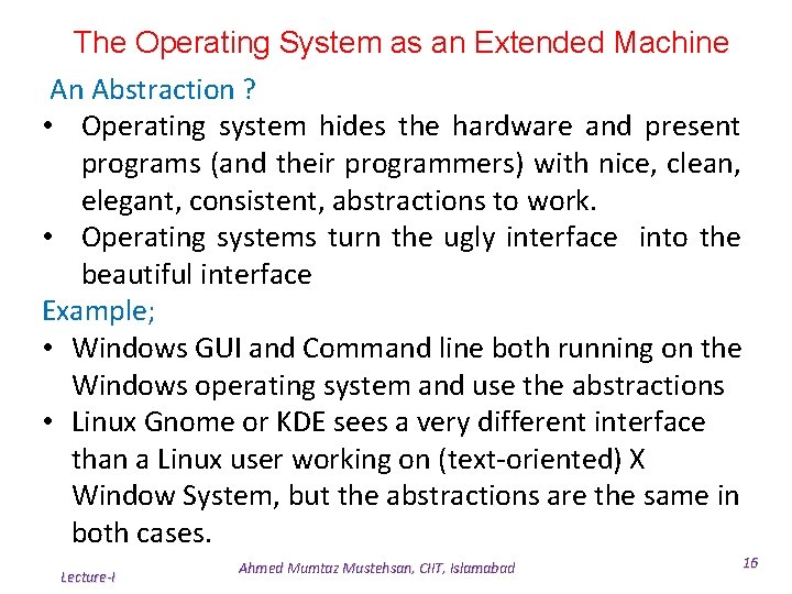 The Operating System as an Extended Machine An Abstraction ? • Operating system hides The Operating System as an Extended Machine An Abstraction ? • Operating system hides