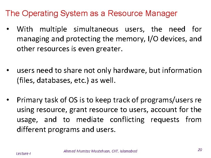 The Operating System as a Resource Manager • With multiple simultaneous users, the need The Operating System as a Resource Manager • With multiple simultaneous users, the need