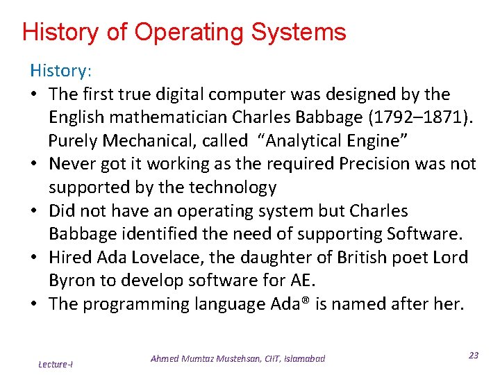 History of Operating Systems History: • The first true digital computer was designed by History of Operating Systems History: • The first true digital computer was designed by