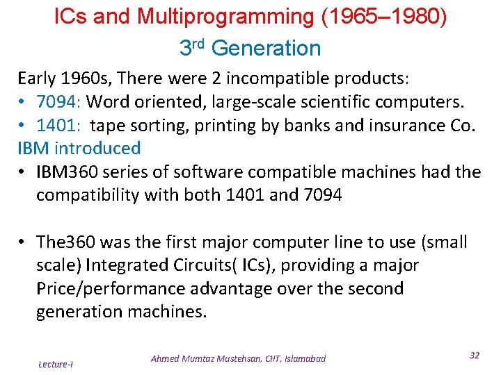 ICs and Multiprogramming (1965– 1980) 3 rd Generation Early 1960 s, There were 2 ICs and Multiprogramming (1965– 1980) 3 rd Generation Early 1960 s, There were 2