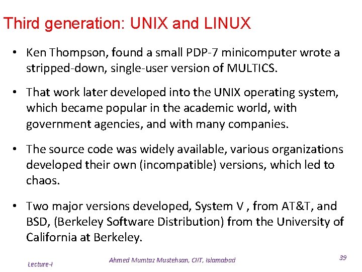 Third generation: UNIX and LINUX • Ken Thompson, found a small PDP-7 minicomputer wrote Third generation: UNIX and LINUX • Ken Thompson, found a small PDP-7 minicomputer wrote