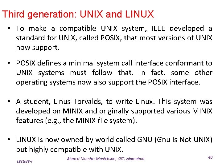 Third generation: UNIX and LINUX • To make a compatible UNIX system, IEEE developed Third generation: UNIX and LINUX • To make a compatible UNIX system, IEEE developed