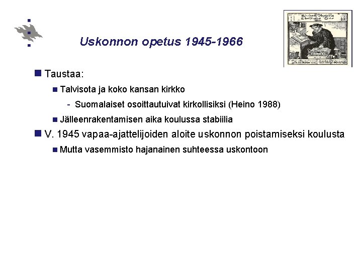 Uskonnon opetus 1945 -1966 n Taustaa: n Talvisota ja koko kansan kirkko - Suomalaiset