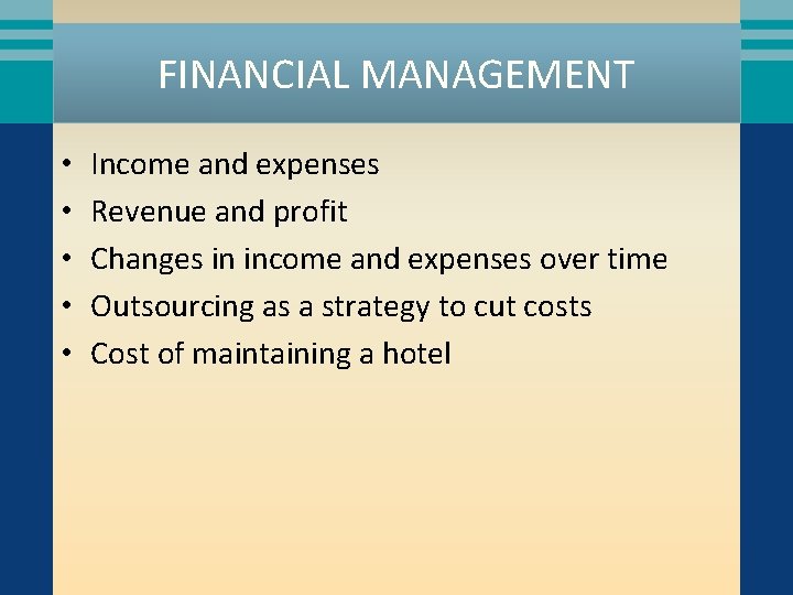 FINANCIAL MANAGEMENT • • • Income and expenses Revenue and profit Changes in income