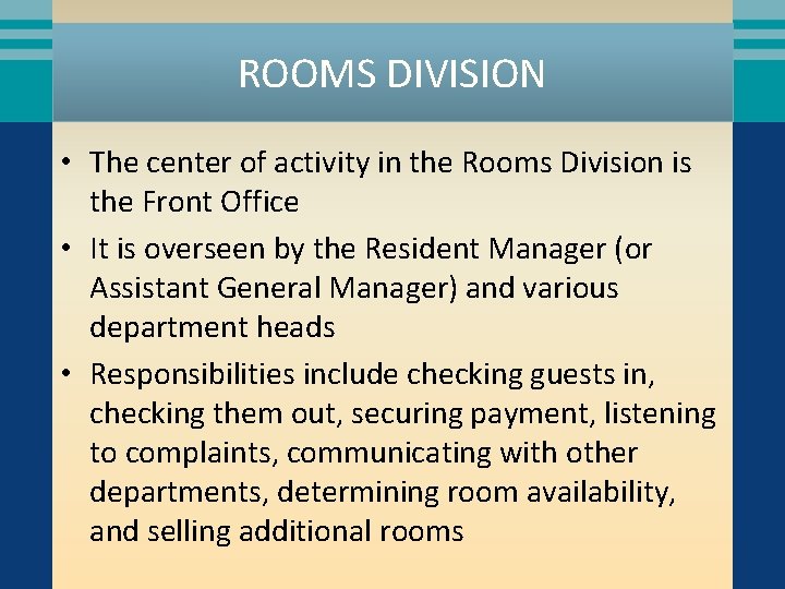 ROOMS DIVISION • The center of activity in the Rooms Division is the Front