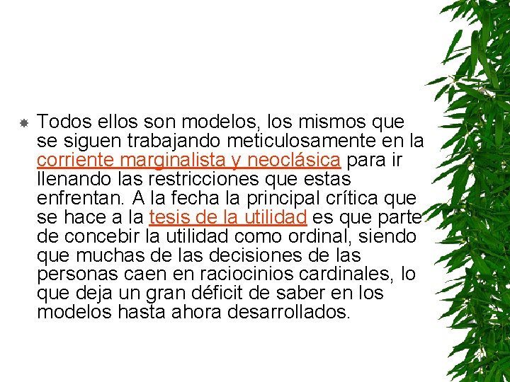  Todos ellos son modelos, los mismos que se siguen trabajando meticulosamente en la