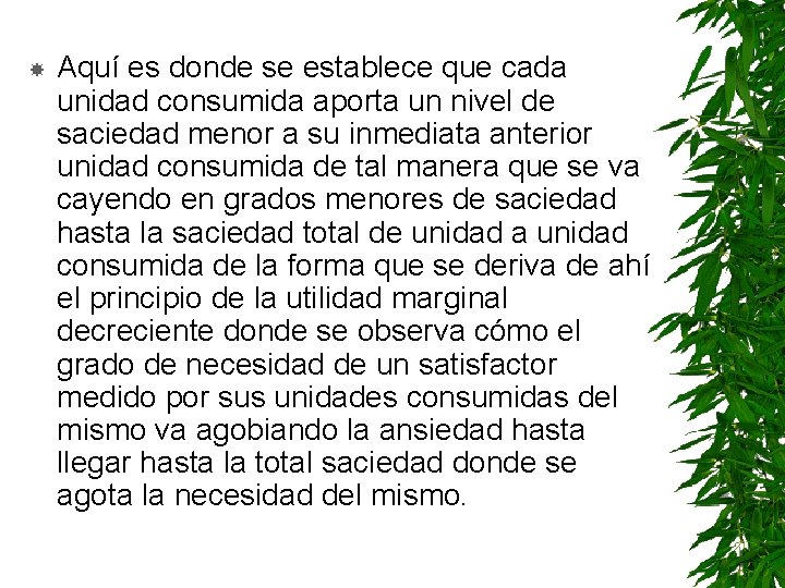  Aquí es donde se establece que cada unidad consumida aporta un nivel de