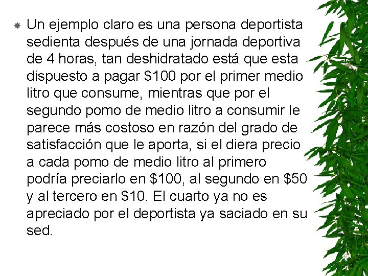  Un ejemplo claro es una persona deportista sedienta después de una jornada deportiva