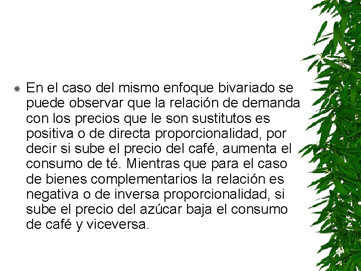  En el caso del mismo enfoque bivariado se puede observar que la relación