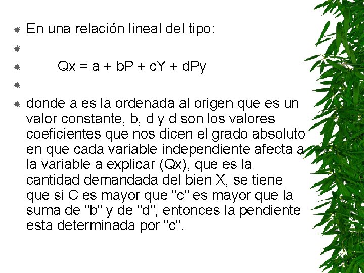  En una relación lineal del tipo: Qx = a + b. P +