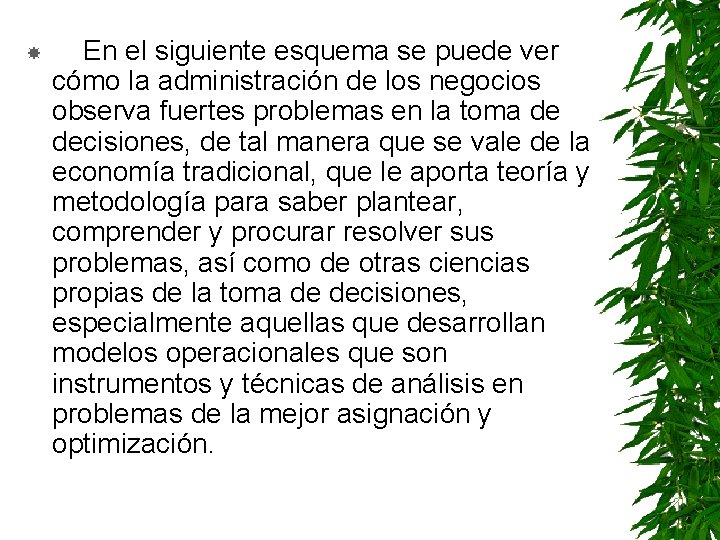  En el siguiente esquema se puede ver cómo la administración de los negocios