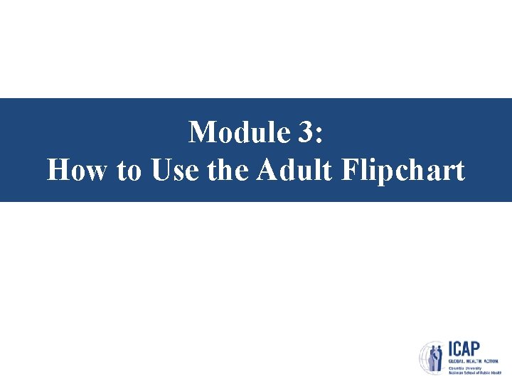 Module 3: How to Use the Adult Flipchart 