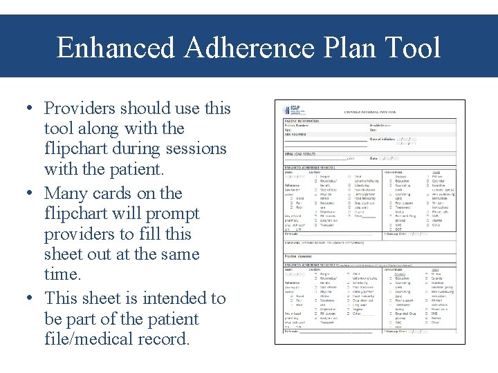 Enhanced Adherence Plan Tool • Providers should use this tool along with the flipchart