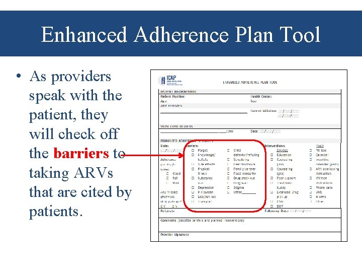 Enhanced Adherence Plan Tool • As providers speak with the patient, they will check