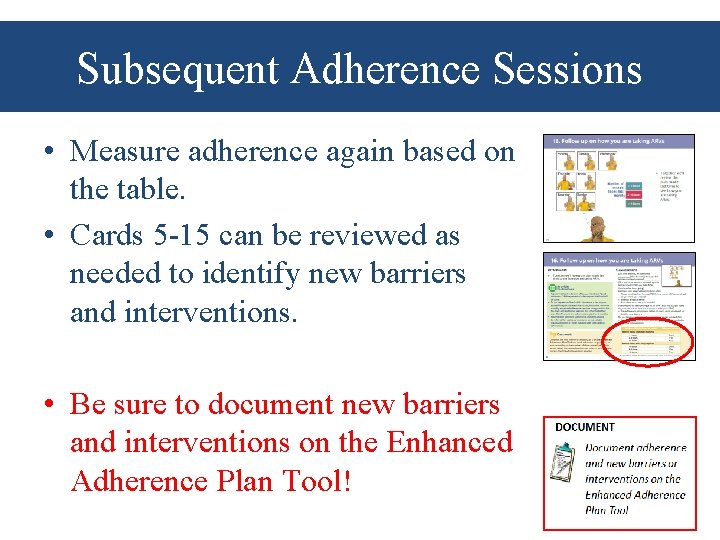 Subsequent Adherence Sessions • Measure adherence again based on the table. • Cards 5