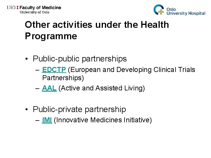Other activities under the Health Programme • Public-public partnerships – EDCTP (European and Developing