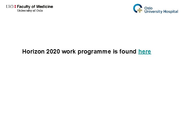 Horizon 2020 work programme is found here 