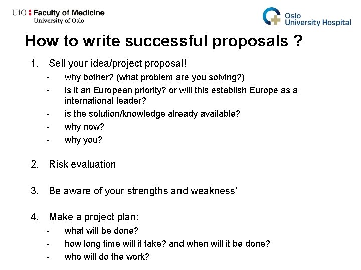 How to write successful proposals ? 1. Sell your idea/project proposal! - why bother?