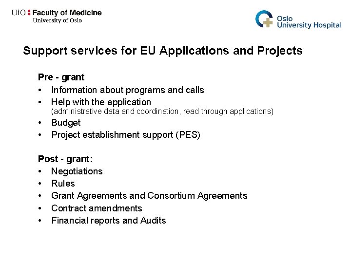 Support services for EU Applications and Projects Pre - grant • Information about programs